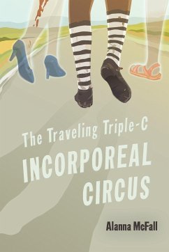 The Traveling Triple-C Incorporeal Circus - McFall, Alanna