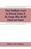 Peace Handbooks Issued by Historical Section of the Foreign Office Vol VIII.