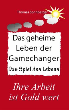 Das geheime Leben der Gamechanger (eBook, ePUB) - Sonnberger, Thomas