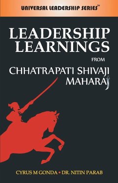 Leadership Learning From Chhatrapati Shivaji Maharaj - Gonda, Cyrus; Parab, Nitin