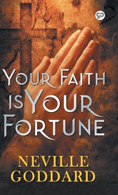 Your Faith is Your Fortune - Goddard, Neville