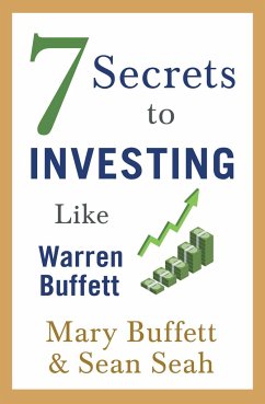 7 Secrets to Investing Like Warren Buffett - Buffett, Mary; Seah, Sean