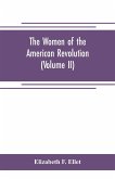 The women of the American revolution (Volume II)