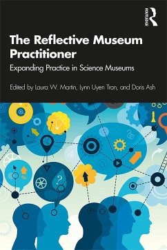 The Reflective Museum Practitioner (eBook, PDF) - Martin, Laura; Tran, Lynn Uyen; Ash, Doris