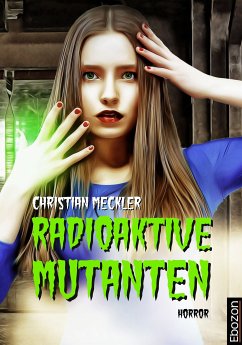 Radioaktive Mutanten (eBook, PDF) - Meckler, Christian