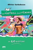 Le football au féminin en 60 questions (eBook, ePUB)