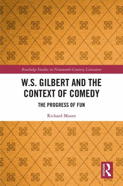 W.S. Gilbert and the Context of Comedy (eBook, PDF) - Moore, Richard