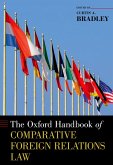 The Oxford Handbook of Comparative Foreign Relations Law (eBook, ePUB)