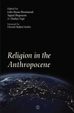 Religion in the Anthropocene (eBook, PDF) Religion in the Anthropocene (eBook, PDF)