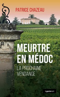 Meurtre en Médoc (eBook, ePUB) - Chazeau, Patrice