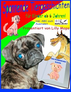 Spannende Tiergeschichten für Kinder - präsentiert von Lilly Mops (eBook, ePUB) - Mops, Lilly; Sültz, Renate; Sültz, Uwe H.