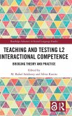 Teaching and Testing L2 Interactional Competence Teaching and Testing L2 Interactional Competence