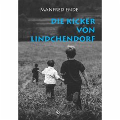 Die Kicker von Lindchendorf (eBook, ePUB) - Ende, Manfred