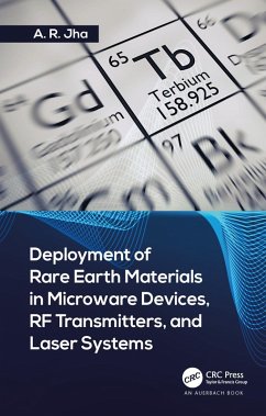 Deployment of Rare Earth Materials in Microware Devices, RF Transmitters, and Laser Systems (eBook, PDF) - Jha, A. R.