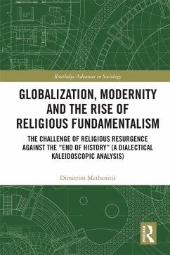 Globalization, Modernity and the Rise of Religious Fundamentalism (eBook, PDF) - Methenitis, Dimitrios