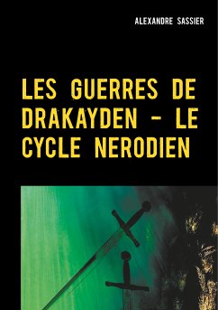 Les Guerres de Drakayden - Le Cycle Nerodien (eBook, ePUB) - Sassier, Alexandre