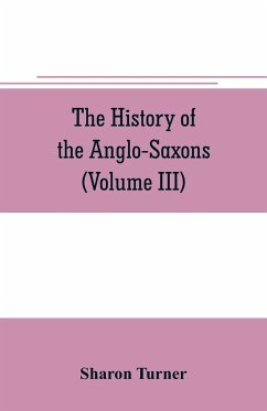 The history of the Anglo-Saxons - Turner, Sharon