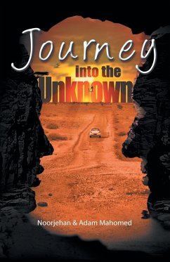 Journey Into The Unknown - Noorjehan; Mahomed, Adam