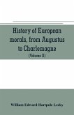 History of European morals, from Augustus to Charlemagne