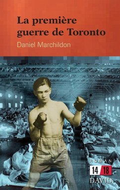 La première guerre de Toronto - Marchildon, Daniel