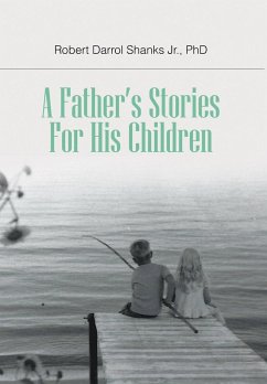 A Father's Stories For His Children - Shanks Jr., Robert Darrol