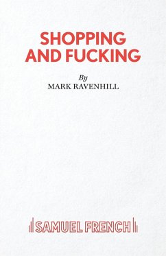 Shopping and Fucking - Ravenhill, Mark (Playwright UK)