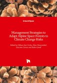 Management Strategies to Adapt Alpine Space Forests to Climate Change Risks