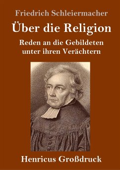 Über die Religion (Großdruck) - Schleiermacher, Friedrich