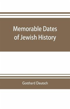 Memorable dates of Jewish history - Deutsch, Gotthard