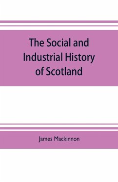 The social and industrial history of Scotland, from the union to the present time - Mackinnon, James