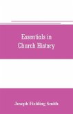 Essentials in church history; a history of the church from the birth of Joseph Smith to the present time (1922), with introductory chapters on the antiquity of the Gospel and the &quote;falling away,