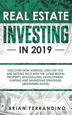 Real Estate Investing in 2019 - Ferrandino, Brian