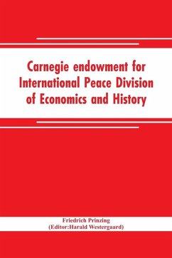 Carnegie endowment for International Peace Division of Economics and History John Bates Clark, Director; Epidemics resulting from wars - Prinzing, Friedrich