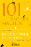 Freizeitführer: 101 Sachen machen - alles, was man in Karlsruhe erlebt haben muss (eBook, ePUB)