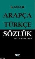 Arapca - Türkce Sözlük - Kanar, Mehmet