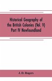 Historical Geography of the British Colonies (Vol. V)-Part IV Newfoundland