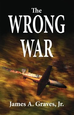 The Wrong War - Graves, James A