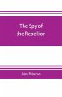 The spy of the rebellion - Bild 1