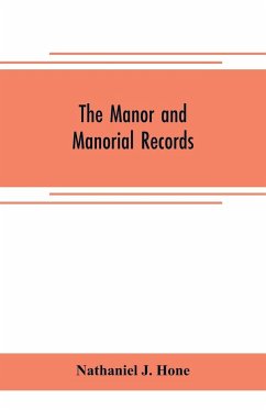 The manor and manorial records - J. Hone, Nathaniel