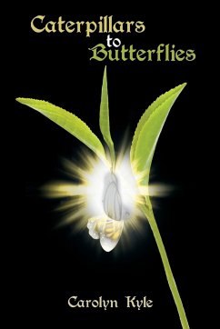 Caterpillars to Butterflies - Kyle, Carolyn