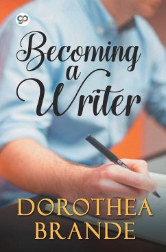 Becoming a Writer - Brande, Dorothea