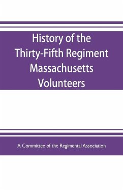 History of the Thirty-Fifth Regiment Massachusetts Volunteers, 1862-1865. With a roster - Committee of the Regimental Association