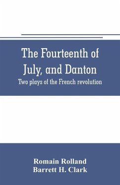Cover The fourteenth of July, and Danton; two plays of the French revolution