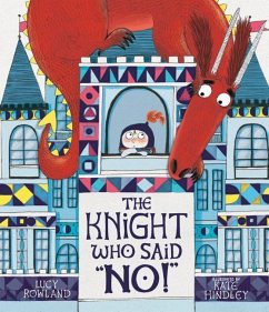 The Knight Who Said No! - Rowland, Lucy