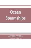 Ocean steamships; a popular account of their construction, development, management and appliances