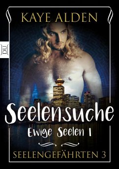 Ewige Seelen 1 - Seelensuche (eBook, ePUB) - Alden, Kaye