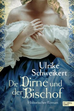 Die Dirne und der Bischof (eBook, ePUB) - Schweikert, Ulrike