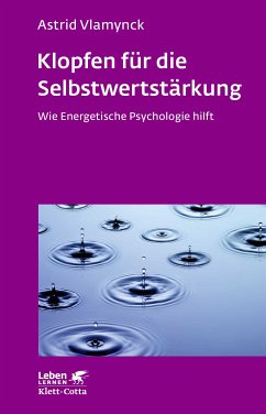 Klopfen für die Selbstwertstärkung (Leben Lernen, Bd. 310) (eBook, PDF) - Vlamynck, Astrid