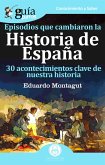 GuíaBurros Episodios que cambiaron la Historia de España (eBook, ePUB)