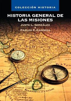 Historia General de las Misiones (eBook, ePUB) - González García, Justo Luis; Cardoza Orlandi, Carlos F.